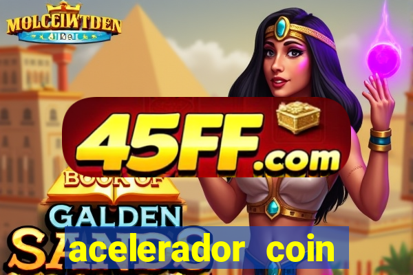 acelerador coin master 2024